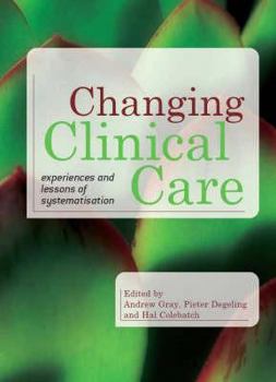 Paperback Changing Clinical Care: Experiences and Lessons of Systematisation Book