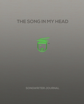 Paperback The Song In My Head: Songwriter Journal Book