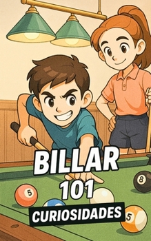 Paperback Billar 101 Curiosidades: Historia y Modalidades / Libro Billar [Spanish] Book