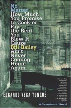 Paperback No Matter How Much You Promise to Cook or Pay the Rent You Blew It Cauze Bill Bailey Ain't Never Coming Home Again Book