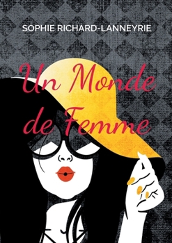 Paperback Un Monde de Femme [French] Book
