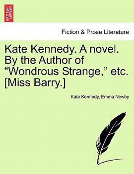 Paperback Kate Kennedy. a Novel. by the Author of "Wondrous Strange," Etc. [Miss Barry.] Book