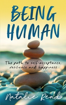 Paperback Being Human: The path to self-acceptance, resilience and happiness Book