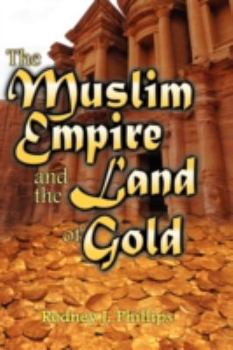 Hardcover The Muslim Empire and the Land of Gold Book