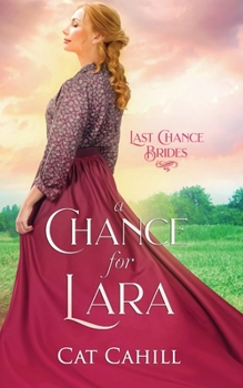 Paperback A Chance for Lara: Last Chance Brides Book #3 Book