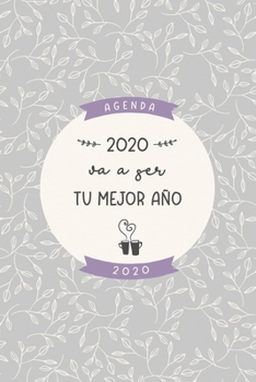 Agenda “2020 va a ser tu mejor año”: Preciosa agenda para el año 2020 semana vista con bonito diseño interior, planificador mensual y semanal, tapa ... hojas gris morado y crema (Spanish Edition)
