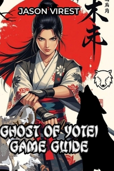 Ghost of Yotei Game Guide: Master Every Weapon, Dominate Combat, and Conquer Ezo - Expert Strategies and Secrets for PS5 Players