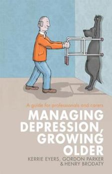 Paperback Managing Depression, Growing Older: A guide for professionals and carers Book