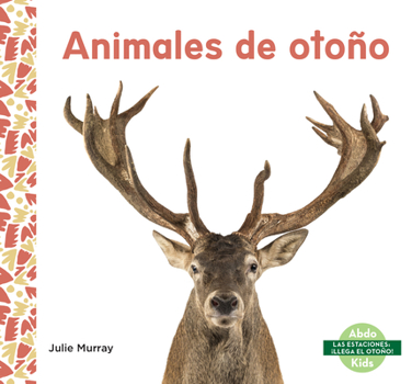 Library Binding Animales de Otono (Fall Animals) [Spanish] Book
