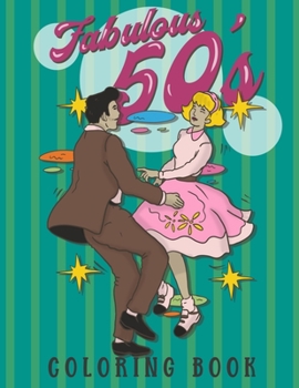 Paperback Fabulous 50's Coloring Book: 1950s Coloring Book for Adults. A Cool Unique Collection of 50s Inspired Coloring Pages for Women and Men Book