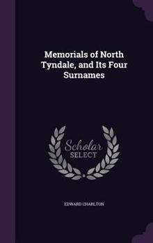 Hardcover Memorials of North Tyndale, and Its Four Surnames Book