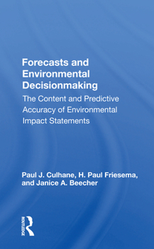 Forecasts and Environmental Decision Making: The Content and Predictive Accuracy of Environmental Impact Statements