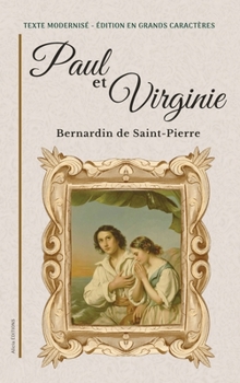 Paul et Virginie: Texte modernisé, grands caractères (French Edition)