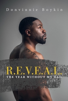 Paperback R.E.V.E.A.L.: ''The Year Without My Dad'' Book