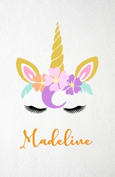 Madeline A5 Lined Notebook 110 Pages: Funny Blank Journal For Lovely Magical Unicorn Face Dream Family First Name Middle Last Surname. Unique Student Teacher Scrapbook/ Composition Great For Home Scho
