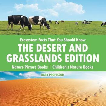 Paperback Ecosystem Facts That You Should Know - The Desert and Grasslands Edition - Nature Picture Books Children's Nature Books Book