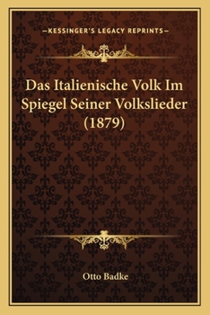 Paperback Das Italienische Volk Im Spiegel Seiner Volkslieder (1879) [German] Book