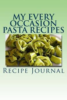 Paperback My Every Occasion Pasta Recipes: My Favorite Collection Book