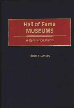 Hardcover Hall of Fame Museums: A Reference Guide Book