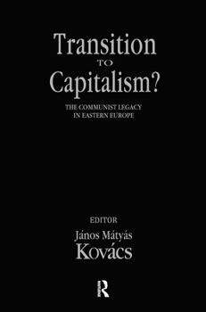 Hardcover Transition to Capitalism?: Communist Legacy in Eastern Europe Book