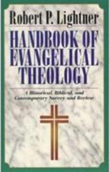 Paperback Handbook of Evangelical Theology: A Historical, Biblical, and Contemporary Survey and Review Book