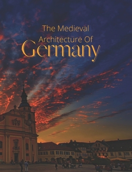 Paperback Germany - The Medieval Architecture of .. Book