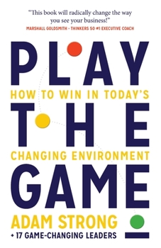 Paperback Play the Game: How to Win in Today's Changing Environment Book