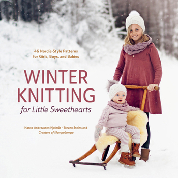 Hardcover Winter Knitting for Little Sweethearts: 46 Nordic-Style Patterns for Girls, Boys, and Babies Book