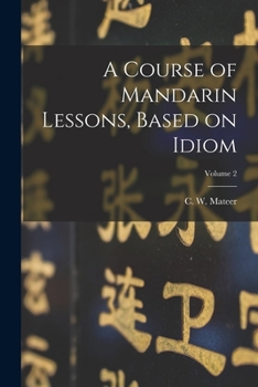 Paperback A Course of Mandarin Lessons, Based on Idiom; Volume 2 Book