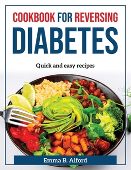 Paperback Cookbook for Reversing Diabetes: Quick and easy recipes Book