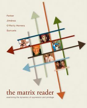 Paperback The Matrix Reader: Examining the Dynamics of Oppression and Privilege Book