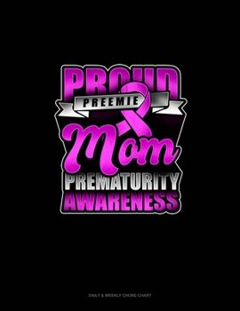 Proud Preemie Mom Prematurity Awareness: Daily & Weekly Chore Chart