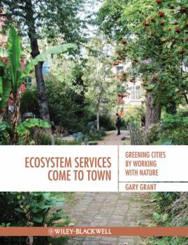 Paperback Ecosystem Services Come to Town: Greening Cities by Working with Nature Book
