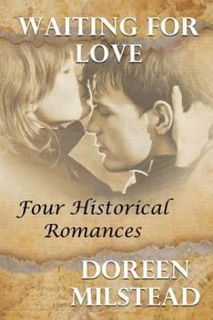 Paperback Waiting For Love: Four Historical Romances Book