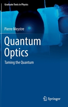 Hardcover Quantum Optics: Taming the Quantum Book