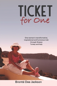 Paperback Ticket for one: One woman's transformative, inspirational and humorous trek through Greece, Turkey and Italy Book
