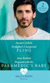Paperback Firefighter's Unexpected Fling: Firefighter's Unexpected Fling (First Response) / Pregnant with the Paramedic's Baby (First Response) Book