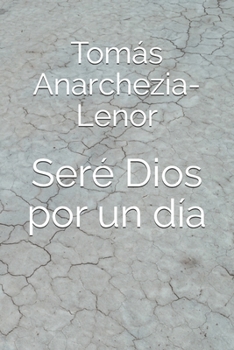Paperback Seré Dios por un día [Spanish] Book