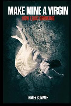 Paperback Make Mine a Virgin: How I Quit Drinking Book