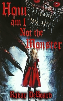 Paperback How Am I Not the Monster Book