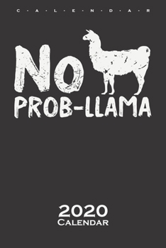 Paperback Llama "No Probllama" Calendar 2020: Lama and alpaca lovers and friends Book