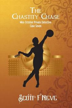 The Chastity Chase - Book #7 of the Miss October Private Detective
