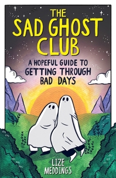 Paperback Wren Rook The Sad Ghost Club A Hopeful Guide to Getting Through Bad Days. Book