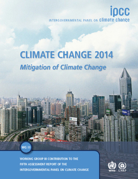 Paperback Climate Change 2014: Mitigation of Climate Change: Working Group III Contribution to the Ipcc Fifth Assessment Report Book