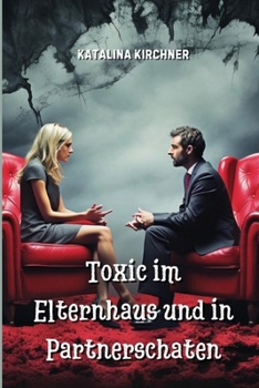 Paperback Toxic im Elternhaus und in Partnerschaten [Ga] Book