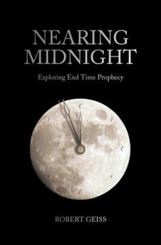 Paperback Nearing Midnight: Exploring End-Time Prophecy Book
