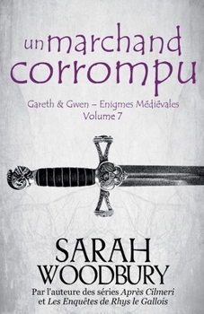 Un Marchand Corrompu (Gareth & Gwen - Enigmes Médiévales) (French Edition)