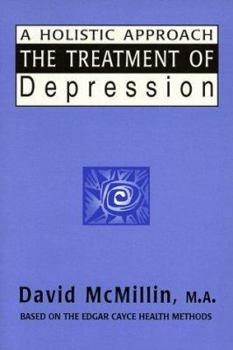 Paperback The Treatment of Depression: A Holistic Approach: Based on the Readings of Edgar Cayce Book