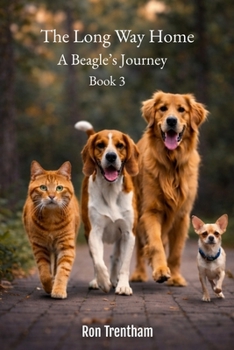 Paperback The Long Way Home Book 3: A Beagle's Jurney Book