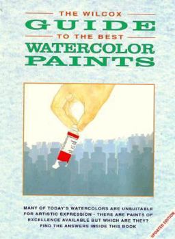 Paperback The Wilcox Guide to the Best Watercolor Paints Book